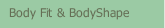 Body Fit & BodyShape
